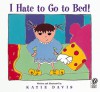 I Hate to Go to Bed! - Katie Davis