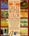 100 Keys To Great Water Color Painting - Miranda Fellows