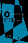 Applied Communication in the 21st Century - Kenneth N Cissna