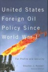 United States Foreign Oil Policy Since World War I: For Profits and Security - Stephen J. Randall