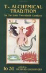 The Alchemical Tradition in the Late Twentieth Century - Richard Grossinger