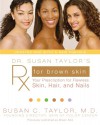 Dr. Susan Taylor's Rx for Brown Skin: Your Prescription for Flawless Skin, Hair, and Nails - Susan C. Taylor