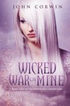 Wicked War of Mine: Book Nine of the Overworld Chronicles (Volume 9) - John Corwin
