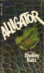 Alligator - Shelley Katz