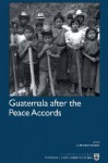 Guatemala After The Peace Accords - Rachel Sieder