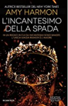 L'incantesimo della spada - Amy Harmon