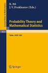 Probability Theory And Mathematical Statistics: Proceedings Of The Fourth Ussr Japan Symposium, Held At Tbilisi, Ussr, August 23 29, 1982 - Kiyoshi Itō, J.V. Prokhorov, Keiko Van Bremen-Ito