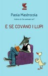 E se covano i lupi - Paola Mastrocola