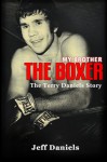 My Brother the Boxer: The Terry Daniels Story - Jeff Daniels