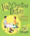 Fun & Creative Dates for Married Couples: 52 Ways to Enjoy Life Together - Howard Books