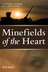 Minefields of the Heart: A Mother's Stories of a Son at War - Sue Diaz