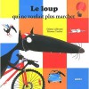 Le Loup qui ne Voulait Plus Marcher - Orianne Lallemand, Eleonore Thuillier