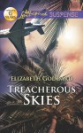 Treacherous Skies (Love Inspired Suspense) - Elizabeth Goddard