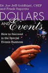 Dollars & Events: How to Succeed in the Special Events Business - Joe Goldblatt, Frank Supovitz