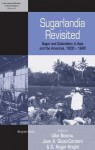 Sugarlandia Revisited: Sugar and Colonialism in Asia and the Americas, 1800-1940 - Ulbe Bosma