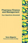 Pharmacy Finance and Management: Your Questions Answered - Terry Maguire