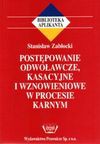 Postępowanie odwoławcze, kasacyjne i wznowieniowe w procesie karnym - Stanisław Zabłocki