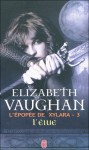 L'élue (L'épopée de Xylara, #3) - Elizabeth Vaughan