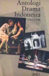 Antologi Drama Indonesia, Jilid 3: 1946-1968 - Sapardi Djoko Damono, Adila Suwarmo Soepeno, John H. McGlynn, Melani Budianta, Nirwan Dewanto, Goenawan Mohamad
