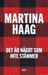 Det är något som inte stämmer - Martina Haag