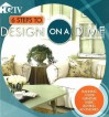 6 Steps to Design on a Dime - HGTV Books, Amber D. Barz, Vicki L. Ingham