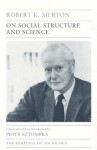 On Social Structure and Science - Robert K. Merton, Piotr Sztompka