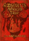 Roosevelt's African Trip - Frederic William Unger