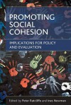 Promoting social cohesion: Implications for policy and evaluation - Peter Ratcliffe, Ines Newman