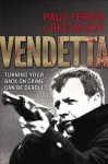 Vendetta: Turning Your Back on Crime Can be Deadly: Turning Your Back on Crime Can Be Deadly... - Paul Ferris