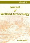 Journal of Wetland Archaeology 10 (2010) - Tony Brown