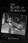 The Knife of Sorrow - Bill Farrell