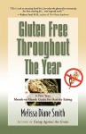 Gluten Free Throughout the Year: A Two-Year, Month-To-Month Guide for Healthy Eating - Melissa Diane Smith