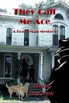 They Call Me Ace: A Bogey Man Mystery (The Bogey Man Mysteries Book 3) - Marja McGraw