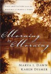 Morning by Morning: Daily Meditations from the Writings of Marva J. Dawn - Marva J. Dawn