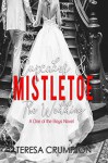 Cupcakes & Mistletoe: The Wedding (One of the Boys) - Teresa Crumpton