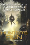 Hunter's Run - Daniel Abraham, George R.R. Martin, Gardner R. Dozois