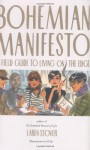 Bohemian Manifesto: A Field Guide to Living on the Edge - Laren Stover, Paul Gregory Himmelein, Patrisha Robertson, Izak