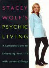 Stacey Wolf's Psychic Living - Stacey Wolf