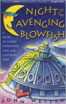 Night of the Avenging Blowfish: A Novel of Covert Operations, Love, and Luncheon Meat - John Welter