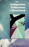 The Indigenous Tribesmen of Neverland - Michael Lyons