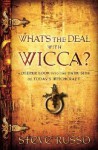 What's the Deal with Wicca?: A Deeper Look Into the Dark Side of Today's Witchcraft - Steve Russo