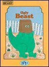 Ugly Beast (Adventures of Beast Series) - Sheila Sanders, Marjorie L. Oelerich