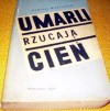 Umarli rzucają cień - Andrzej Wydrzyński