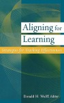 Aligning for Learning: Strategies for Teaching Effectiveness - Donald H. Wulff