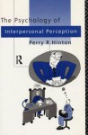 The Psychology of Interpersonal Perception - Perry Hinton