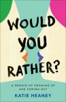 Would You Rather? - Katie Heaney