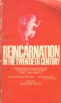 Reincarnation in the 20th Century - Martin Ebon