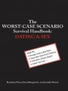 The Worst-Case Scenario Survival Handbook: Dating and Sex - David Borgenicht, Joshua Piven, Jennifer Worick