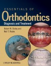 Essentials of Orthodontics: Diagnosis and Treatment - Robert N. Staley, Neil T. Reske