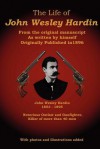 The Life of John Wesley Hardin: From the Original Manuscript as Written by Himself - John Wesley Hardin, C. Stephen Badgley